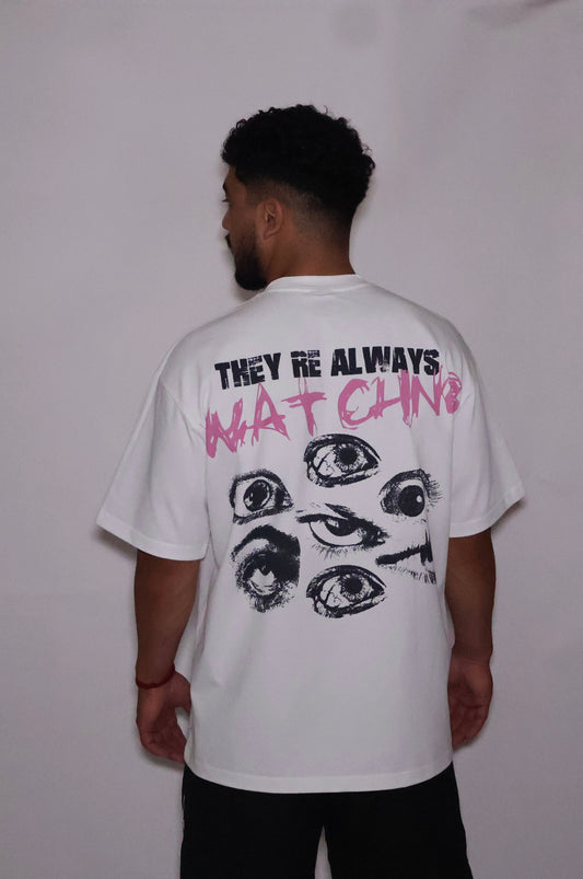 THEY'RE ALWAYS WATCHING